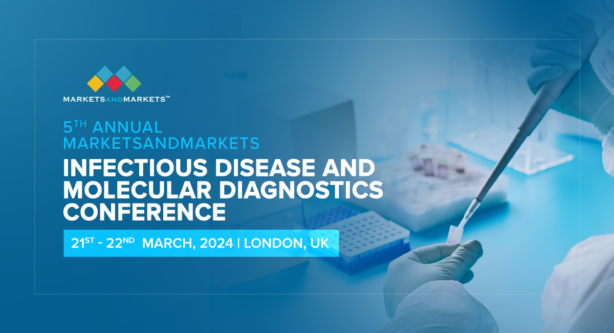 5th Annual MarketsandMarkets Infectious Disease and Molecular Diagnostics Conference 