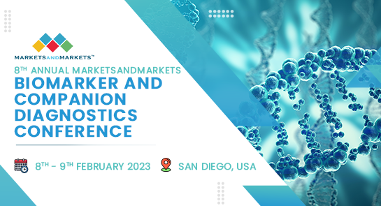 8th Annual MarketsandMarkets Biomarker and Companion Diagnostics Conference