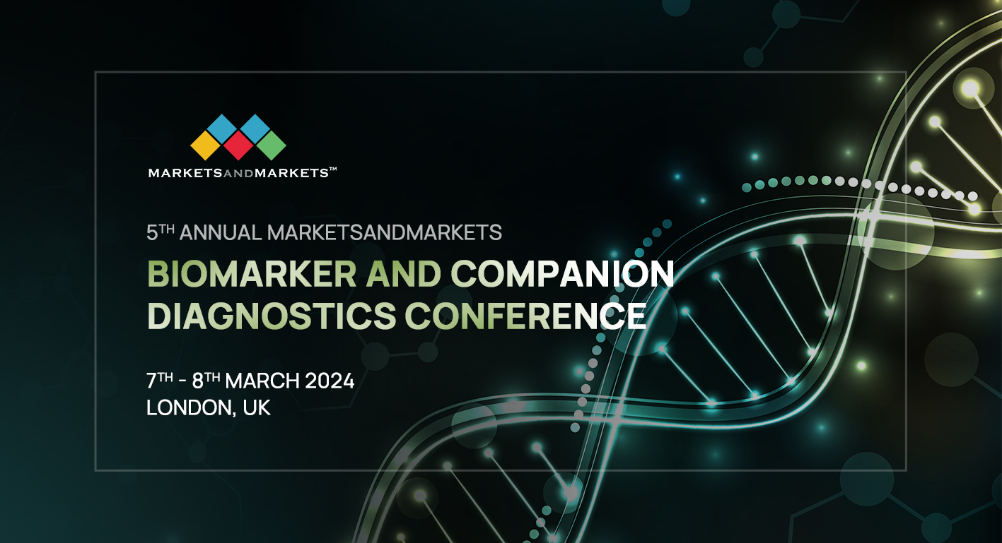 5th Annual MarketsandMarkets Biomarker and Companion Diagnostics Conference 